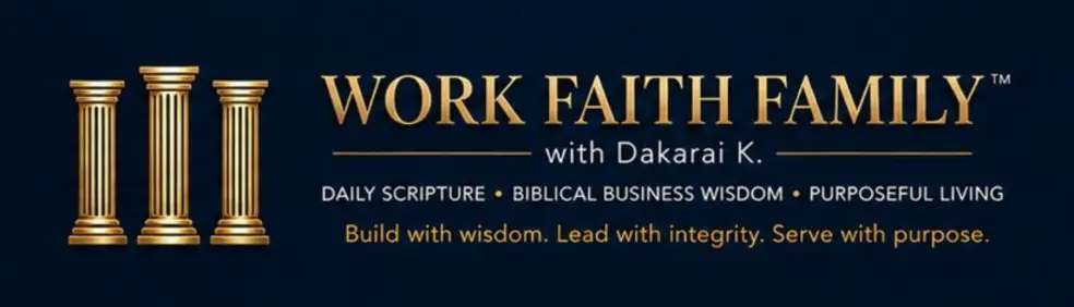 Work Faith Family with Dakarai K.